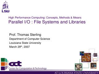 High Performance Computing: Concepts, Methods &amp; Means Parallel I/O : File Systems and Libraries