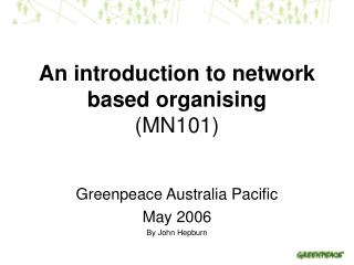 An introduction to network based organising (MN101)