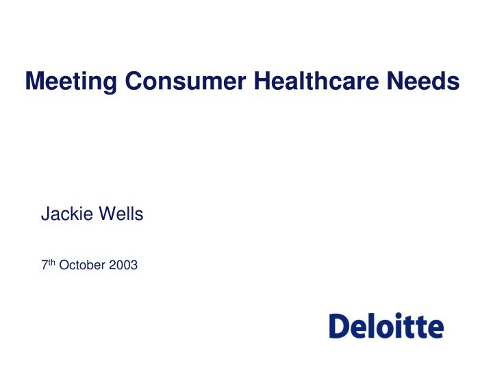 meeting consumer healthcare needs