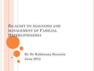 Re-audit on diagnosis and management of Familial H yperlipidaemia