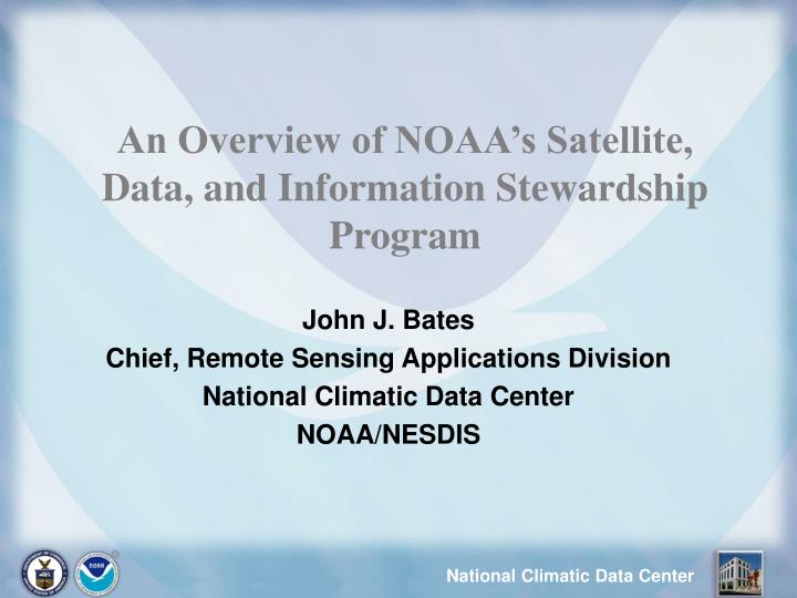 an overview of noaa s satellite data and information stewardship program