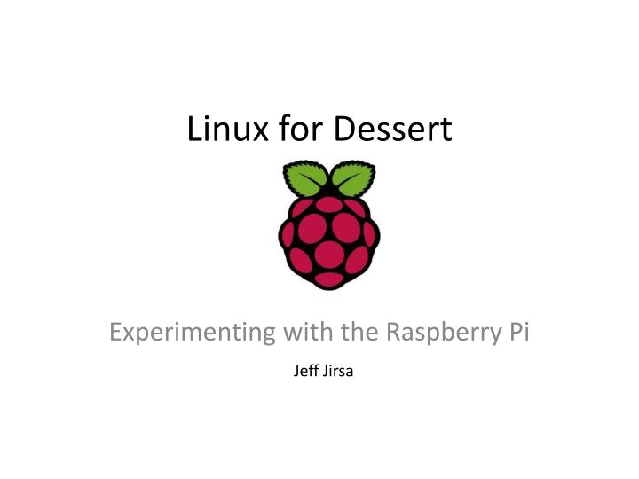 linux for dessert