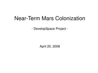 Near-Term Mars Colonization - DevelopSpace Project -