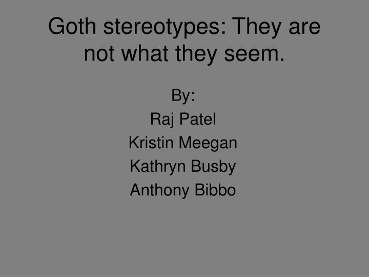 goth stereotypes they are not what they seem