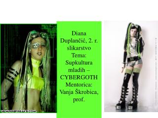 diana duplan i 2 r slikarstvo tema supkultura mladih cybergoth mentorica vanja krobica prof