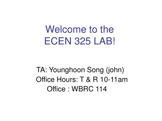 Welcome to the ECEN 325 LAB!