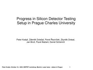 Progress in Silicon Detector Testing Setup in Prague Charles University