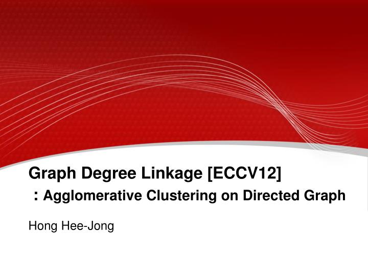 graph degree linkage eccv12 agglomerative clustering on directed graph