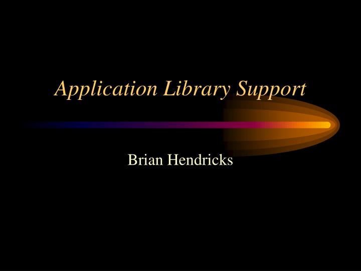 application library support