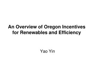 An Overview of Oregon Incentives for Renewables and Efficiency