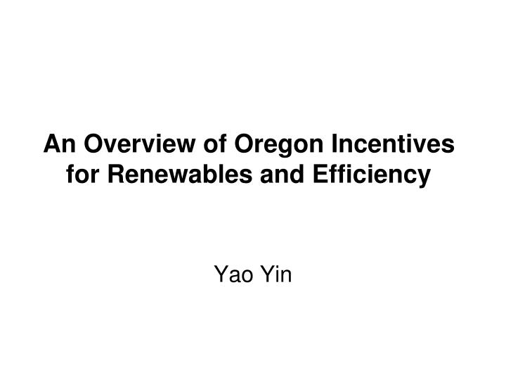 an overview of oregon incentives for renewables and efficiency