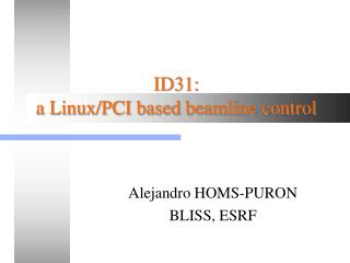 ID31: a Linux/PCI based b eamline control