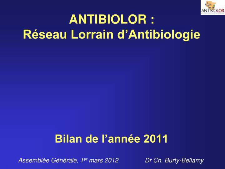 antibiolor r seau lorrain d antibiologie bilan de l ann e 2011