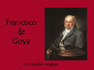 Francisco de Goya