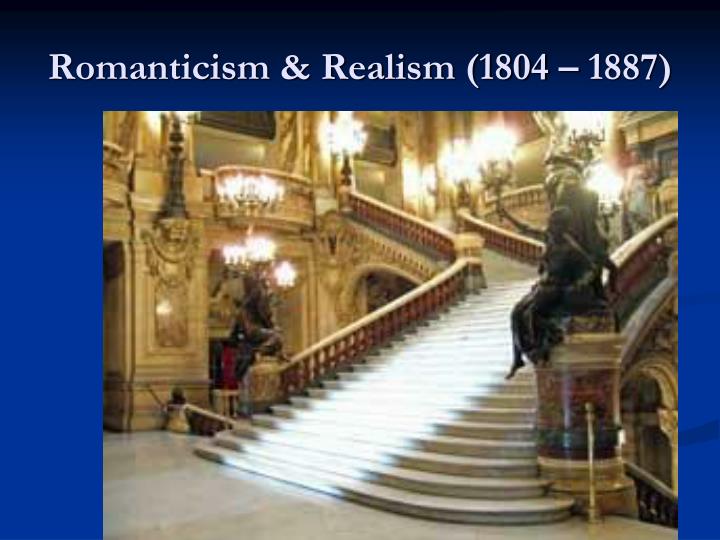 romanticism realism 1804 1887
