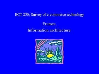 ECT 250: Survey of e-commerce technology