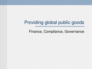 Providing global public goods