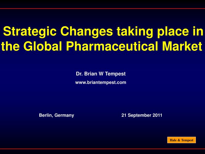 strategic changes taking place in the global pharmaceutical market
