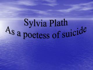 Sylvia Plath As a poetess of suicide