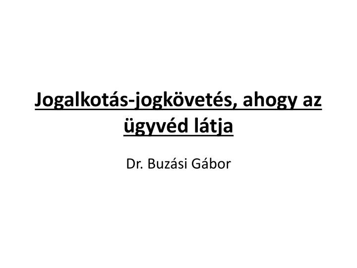 jogalkot s jogk vet s ahogy az gyv d l tja