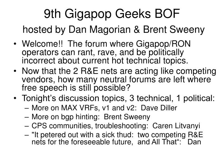 9th gigapop geeks bof hosted by dan magorian brent sweeny