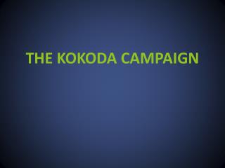 THE KOKODA CAMPAIGN