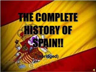 THE COMPLETE HISTORY OF SPAIN!!