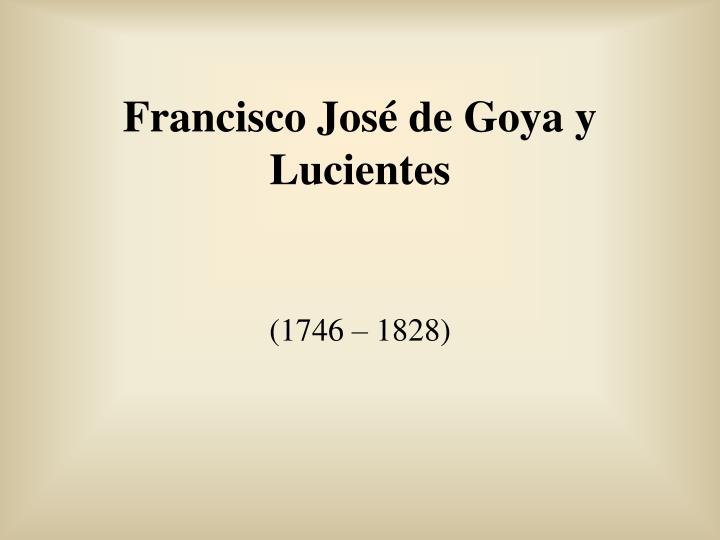 francisco jos de goya y lucientes