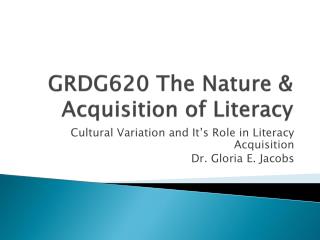 GRDG620 The Nature &amp; Acquisition of Literacy