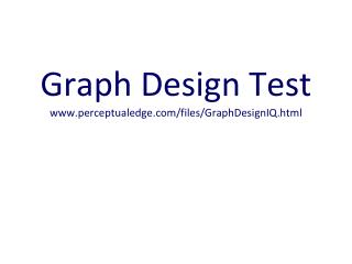 Graph Design Test perceptualedge/files/GraphDesignIQ.html