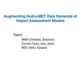 Augmenting Hydro-MET Data Demands of Impact Assessment Models