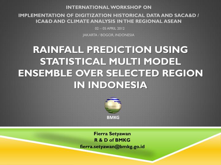 rainfall prediction using statistical multi model ensemble over selected region in indonesia