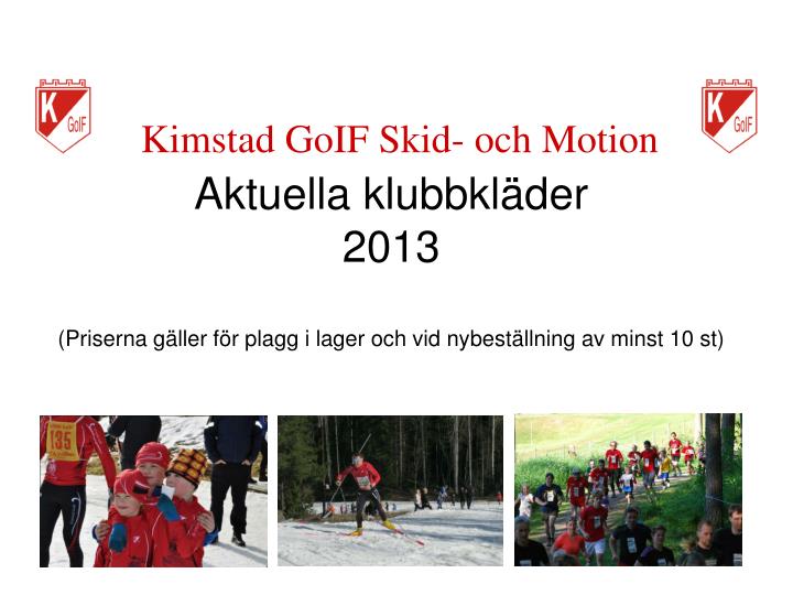 aktuella klubbkl der 2013 priserna g ller f r plagg i lager och vid nybest llning av minst 10 st