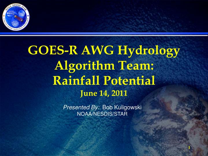 goes r awg hydrology algorithm team rainfall potential june 14 2011
