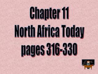 Chapter 11 North Africa Today pages 316-330