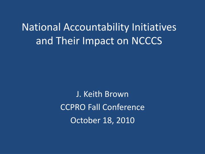 national accountability initiatives and their impact on ncccs