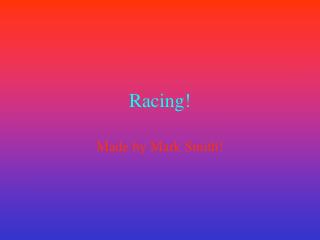 Racing!
