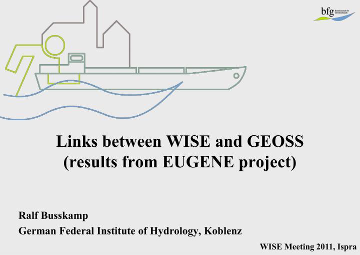 links between wise and geoss results from eugene project