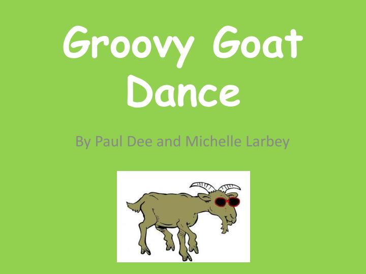 groovy goat dance
