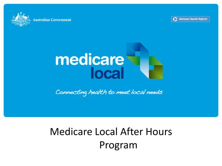 medicare local after hours program