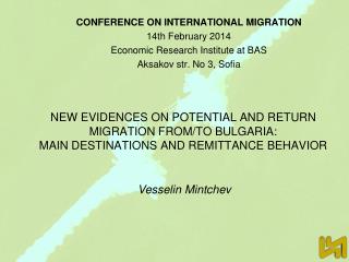 CONFERENCE ON INTERNATIONAL MIGRATION 14th February 2014 Economic Research Institute at BAS