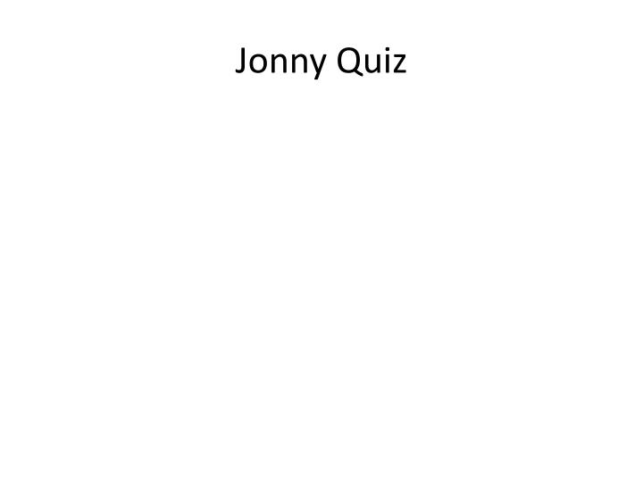 jonny quiz