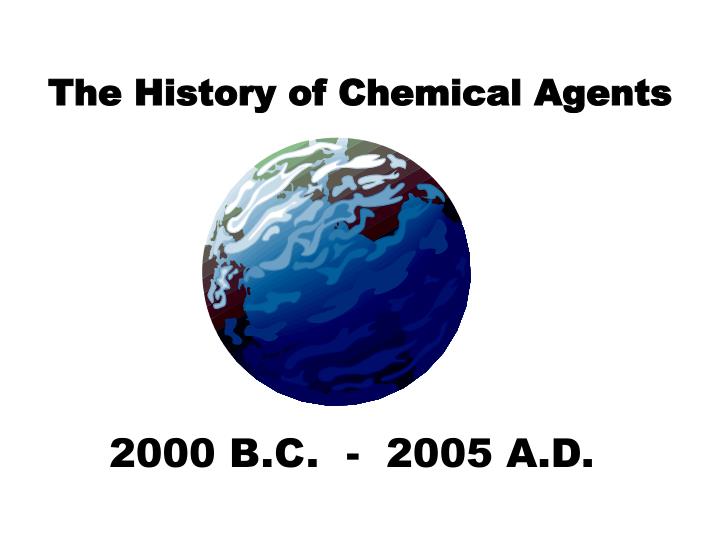 the history of chemical agents