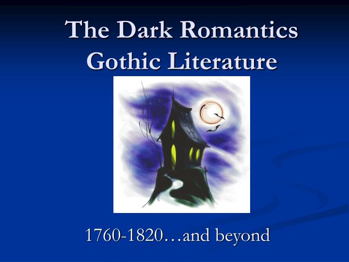 the dark romantics gothic literature