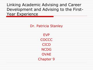Linking Academic Advising and Career Development and Advising to the First-Year Experience