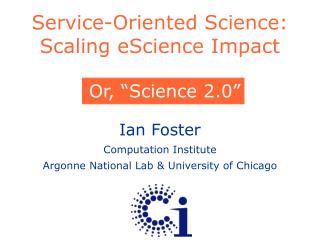 Service-Oriented Science: Scaling eScience Impact