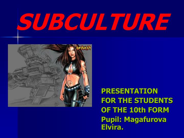 presentation for the students of the 10th form pupil magafurova elvira