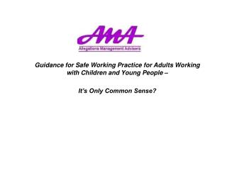 Guidance for Safe Working Practice for Adults Working with Children and Young People –