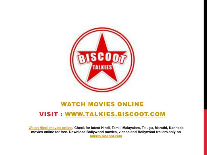 watch movies online visit www talkies biscoot com