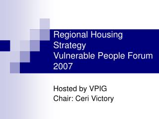 Regional Housing Strategy Vulnerable People Forum 2007
